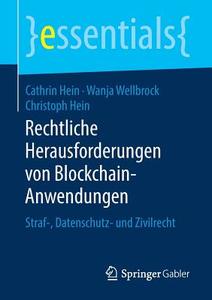 Rechtliche Herausforderungen von Blockchain-Anwendungen di Cathrin Hein, Wanja Wellbrock, Christoph Hein edito da Springer-Verlag GmbH