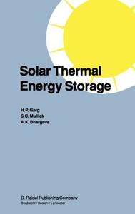 Solar Thermal Energy Storage di Vijay K. Bhargava, H. P. Garg, S. C. Mullick edito da Springer Netherlands