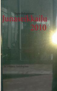 Junaseikkailu 2010 di Tapio Holopainen edito da Books On Demand