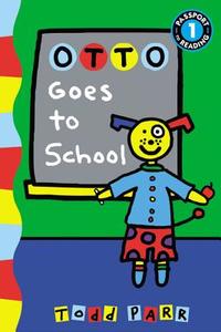 Otto Goes to School di Todd Parr edito da LITTLE BROWN & CO