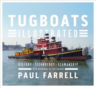 Tugboats Illustrated: History, Technology, Seamanship di Paul Farrell edito da W W NORTON & CO