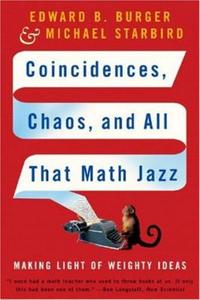 Coincidences, Chaos and all that Math Jazz - Making Light of Weighty Ideas di Edward B. Burger edito da W. W. Norton & Company