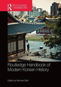 Routledge Handbook of Modern Korean History edito da ROUTLEDGE