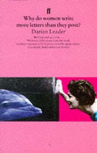 Why do women write more letters than they post? di Darian Leader edito da Faber & Faber
