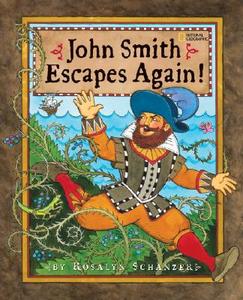 John Smith Escapes Again! di Rosalyn Schanzer edito da National Geographic Society