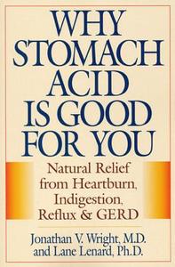 Why Stomach Acid Is Good For You di Jonathan Wright edito da M Evans