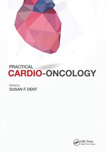 Practical Cardio-Oncology edito da Taylor & Francis Ltd