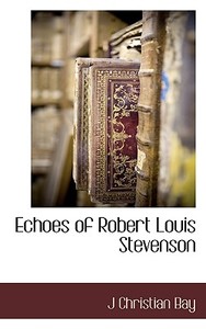 Echoes of Robert Louis Stevenson di J. Christian Bay edito da BCR (BIBLIOGRAPHICAL CTR FOR R