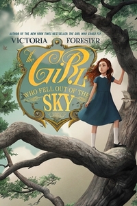 The Girl Who Fell Out of the Sky di Victoria Forester edito da FEIWEL & FRIENDS