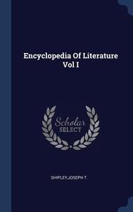 Encyclopedia of Literature Vol I di Joseph T. Shipley edito da CHIZINE PUBN