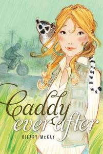 Caddy Ever After di Hilary McKay edito da ALADDIN