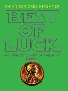 Best of Luck di Rhiannon Cree Kirshner edito da iUniverse