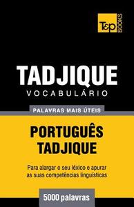 Vocabulario Portugues-Tadjique - 5000 Palavras Mais Uteis di Andrey Taranov edito da T&p Books