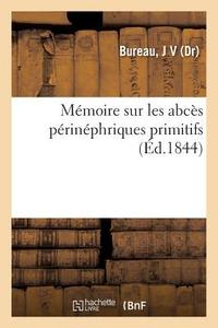 M moire Sur Les Abc s P rin phriques Primitifs di Bureau-J edito da Hachette Livre - BNF