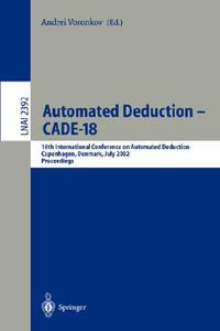 Automated Deduction - CADE-18 di A. Voronkov edito da Springer Berlin Heidelberg
