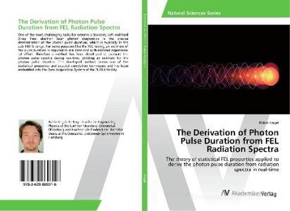 The Derivation of Photon Pulse Duration from FEL Radiation Spectra di Robin Engel edito da AV Akademikerverlag