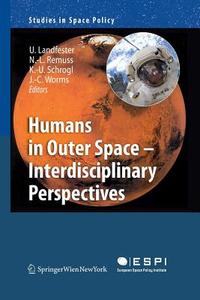 Humans in Outer Space - Interdisciplinary Perspectives edito da Springer Vienna