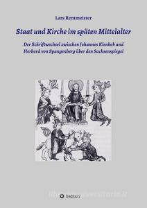Staat und Kirche im späten Mittelalter di Lars Rentmeister edito da tredition