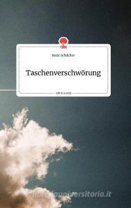 Taschenverschwörung. Life is a Story - story.one di Beate Schilcher edito da story.one publishing