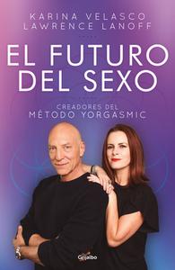 El Futuro del Sexo di Karina Velasco edito da GRIJALBO