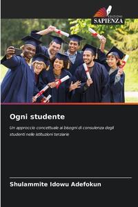 Ogni studente di Shulammite Idowu Adefokun edito da Edizioni Sapienza