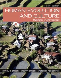 Human Evolution and Culture di Carol R. Ember, Melvin Ember, Peter N. Peregrine edito da Pearson Education (US)
