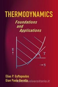 Thermodynamics: Foundations and Applications di Elias P. Gyftopoulos, Gian Paolo Beretta edito da DOVER PUBN INC