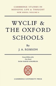 Wyclif and the Oxford Schools di J. A. Robson edito da Cambridge University Press