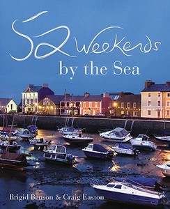 52 Weekends By The Sea di Craig Easton, Brigid Benson edito da Ebury Publishing