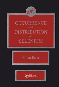 Occurence & Distribution of Selenium di Milan Ihnat edito da CRC Press