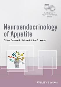Neuroendocrinology of Appetite di Suzanne L. Dickson edito da Wiley-Blackwell
