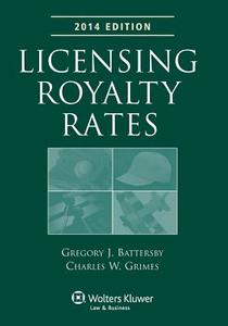 Licensing Royalty Rates, 2014 Edition di Battersby, Gregory J. Battersby, Charles W. Grimes edito da WOLTERS KLUWER LAW & BUSINESS