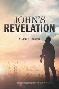 John's Revelation di Maurice Ricci edito da FriesenPress