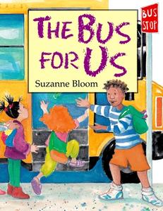 The Bus for Us di Suzanne Bloom edito da BOYDS MILLS PR