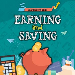 Earning and Saving di Nancy Dickmann edito da CREATIVE ED & PAPERBACKS