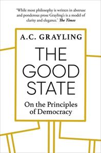 The Good State di A. C. Grayling edito da Oneworld Publications