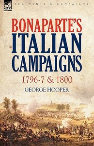 Bonaparte's Italian Campaigns di George Hooper edito da LEONAUR