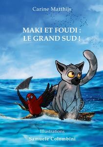 Maki et Foudi: Le grand Sud ! di Carine Matthijs edito da Books on Demand