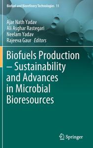 Biofuels Production - Sustainability and Advances in Microbial Bioresources edito da Springer International Publishing