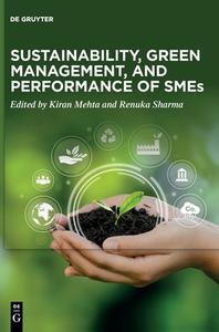 Sustainability, Green Management, And Performance Of SMEs edito da De Gruyter
