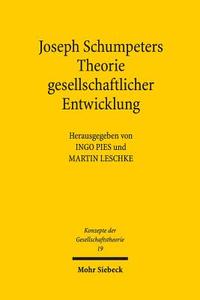 Joseph Schumpeters Theorie gesellschaftlicher Entwicklung edito da Mohr Siebeck GmbH & Co. K