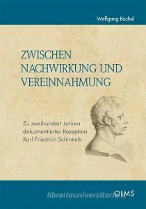 Zwischen Nachwirkung und Vereinnahmung di Wolfgang Büchel edito da Olms Georg AG
