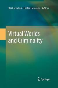 Virtual Worlds and Criminality edito da Springer Berlin Heidelberg