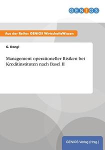 Management operationeller Risiken bei Kreditinstituten nach Basel II di G. Dengl edito da GBI-Genios Verlag