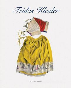 Fridas Kleider edito da Schirmer /Mosel Verlag Gm