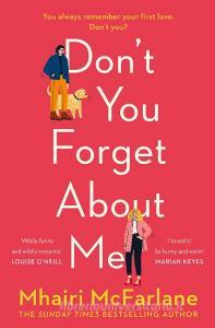 Don't You Forget About Me di Mhairi McFarlane edito da Harper Collins Publ. UK