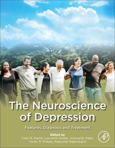 The Neuroscience of Depression: Features, Diagnosis and Treatment edito da ACADEMIC PR INC