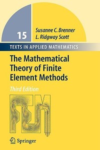 The Mathematical Theory of Finite Element Methods di Susanne C. Brenner, L. Ridgway Scott edito da Springer-Verlag GmbH