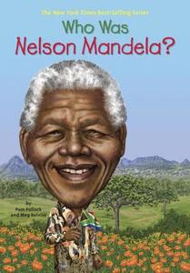 Who Was Nelson Mandela? di Meg Belviso, Pamela D. Pollack edito da Penguin LCC US