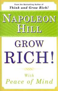Grow Rich!: With Peace of Mind di Napoleon Hill edito da PLUME